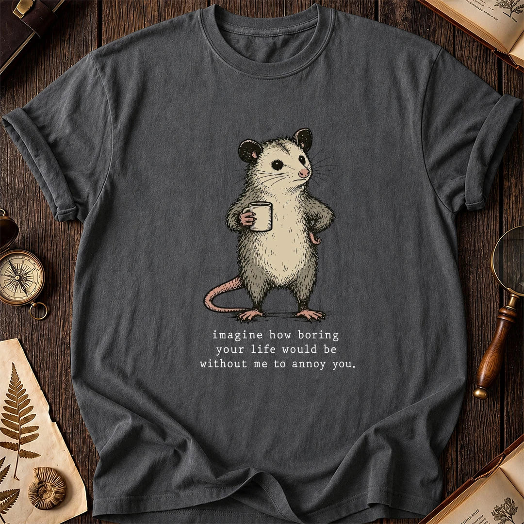 Annoying You Possum T-Shirt product image 6