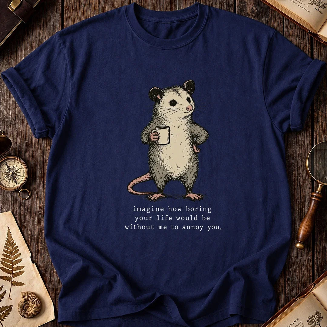 Annoying You Possum T-Shirt product image 7